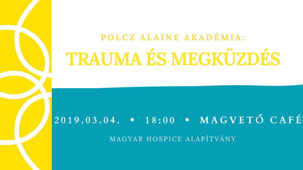 Polcz Alaine Akadémia: Trauma és megküzdés